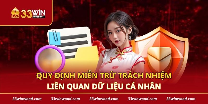 Quy định miễn trừ trách nhiệm 33win liên quan dữ liệu cá nhân